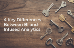 4 Key Differences Between BI and Infused Analytics